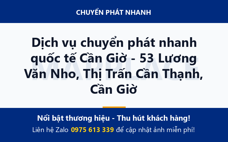 Dịch vụ chuyển phát nhanh quốc tế Cần Giờ - 53 Lương Văn Nho, Thị Trấn Cần Thạnh, Cần Giờ