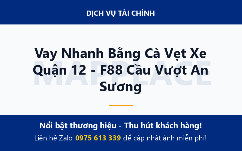 Vay Nhanh Bằng Cà Vẹt Xe Quận 12 - F88 Cầu Vượt An Sương