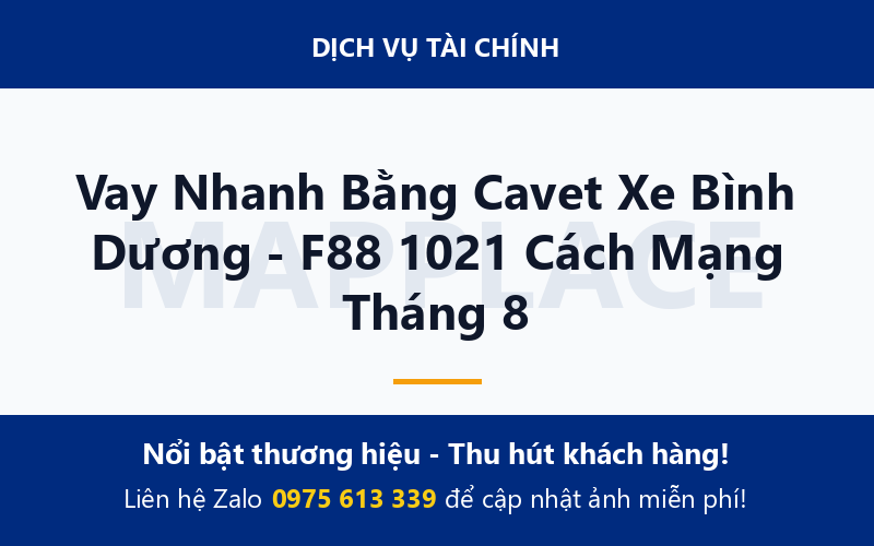 Vay Nhanh Bằng Cavet Xe Bình Dương - F88 1021 Cách Mạng Tháng 8