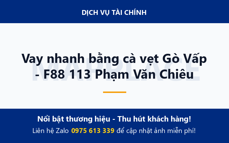 Vay nhanh bằng cà vẹt Gò Vấp - F88 113 Phạm Văn Chiêu