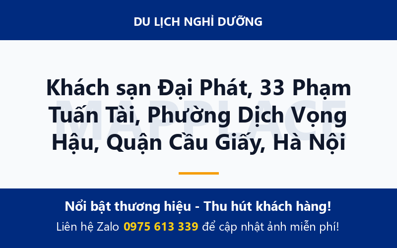 Khách sạn Đại Phát, 33 Phạm Tuấn Tài, Phường Dịch Vọng Hậu, Quận Cầu Giấy, Hà Nội