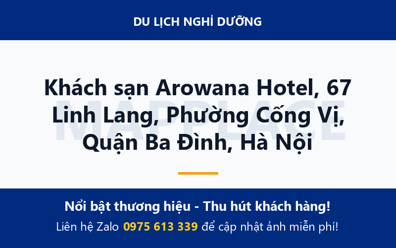 Khách sạn Arowana Hotel, 67 Linh Lang, Phường Cống Vị, Quận Ba Đình, Hà Nội