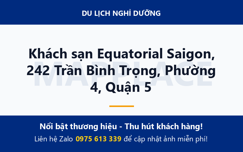 Khách sạn Equatorial Saigon, 242 Trần Bình Trọng, Phường 4, Quận 5