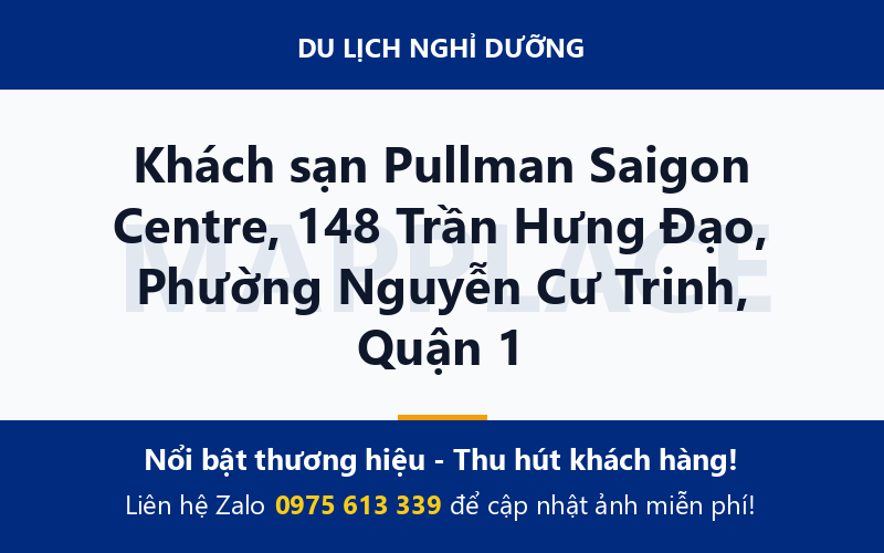 Khách sạn Pullman Saigon Centre, 148 Trần Hưng Đạo, Phường Nguyễn Cư Trinh, Quận 1