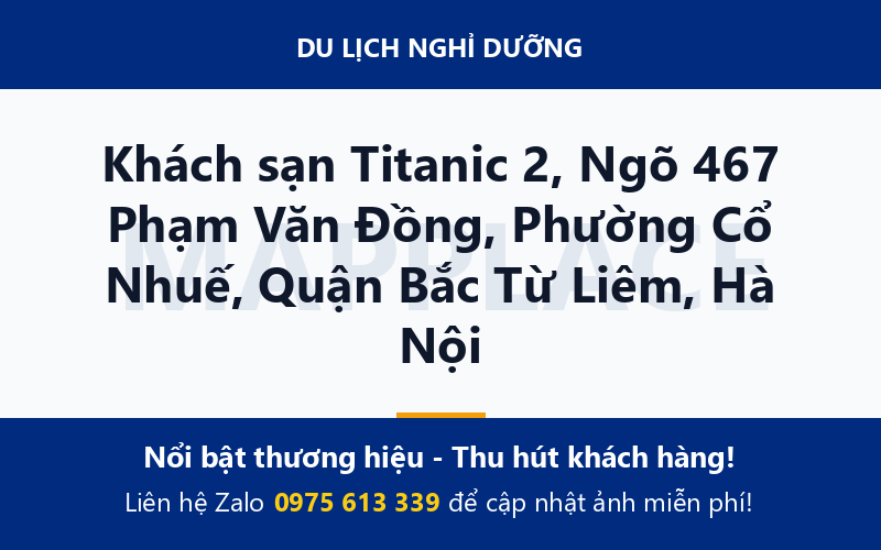 Khách sạn Titanic 2, Ngõ 467 Phạm Văn Đồng, Phường Cổ Nhuế, Quận Bắc Từ Liêm, Hà Nội