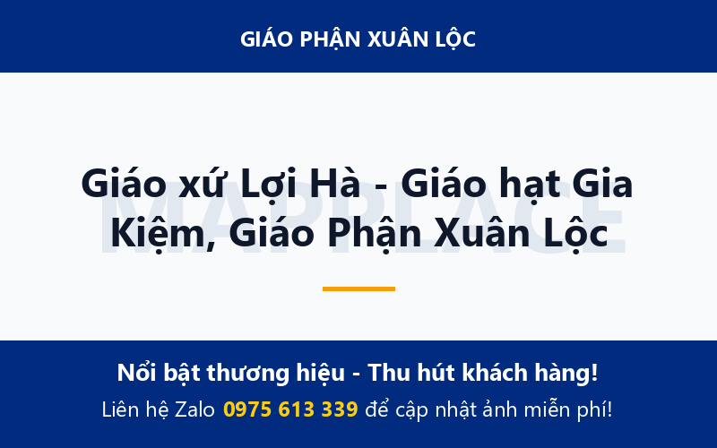 Giáo xứ Lợi Hà - Giáo hạt Gia Kiệm, Giáo Phận Xuân Lộc