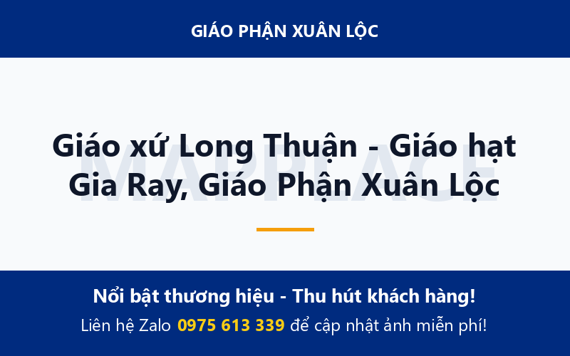 Giáo xứ Long Thuận - Giáo hạt Gia Ray, Giáo Phận Xuân Lộc