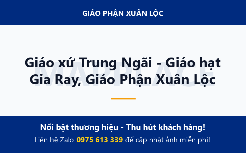 Giáo xứ Trung Ngãi - Giáo hạt Gia Ray, Giáo Phận Xuân Lộc