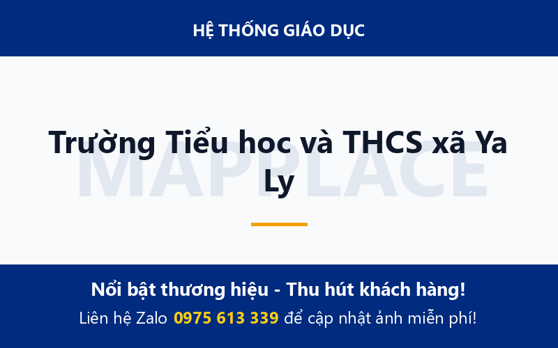 Trường Tiểu hoc và THCS xã Ya Ly