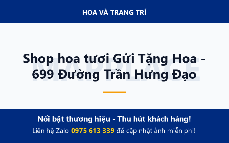 Shop hoa tươi Gửi Tặng Hoa - 699 Đường Trần Hưng Đạo