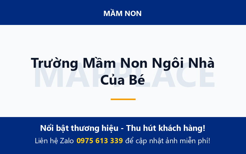 Trường Mầm Non Ngôi Nhà Của Bé