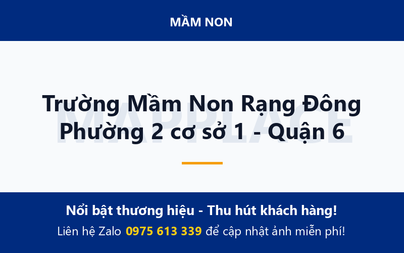 Trường Mầm Non Rạng Đông Phường 2 cơ sở 1 - Quận 6