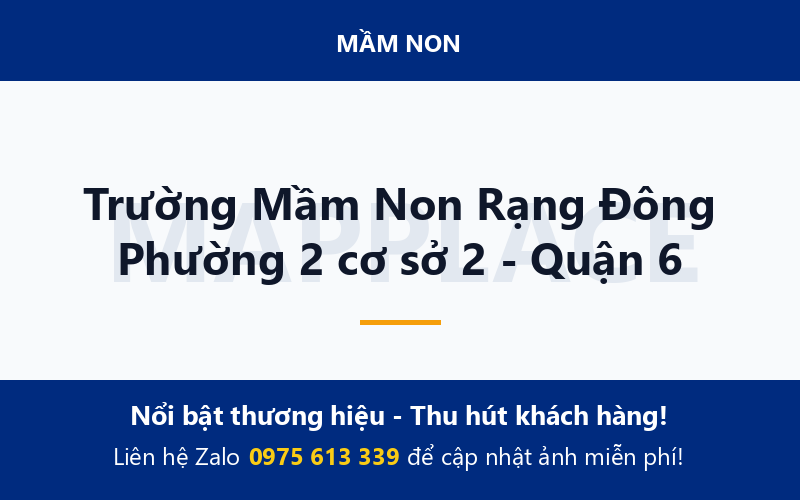 Trường Mầm Non Rạng Đông Phường 2 cơ sở 2 - Quận 6