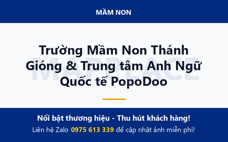 Trường Mầm Non Thánh Gióng & Trung tâm Anh Ngữ Quốc tế PopoDoo