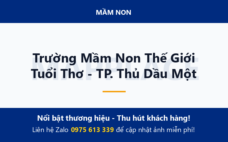 Trường Mầm Non Thế Giới Tuổi Thơ - TP. Thủ Dầu Một