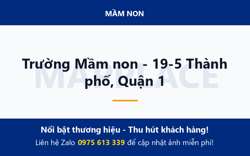 Trường Mầm non - 19-5 Thành phố, Quận 1