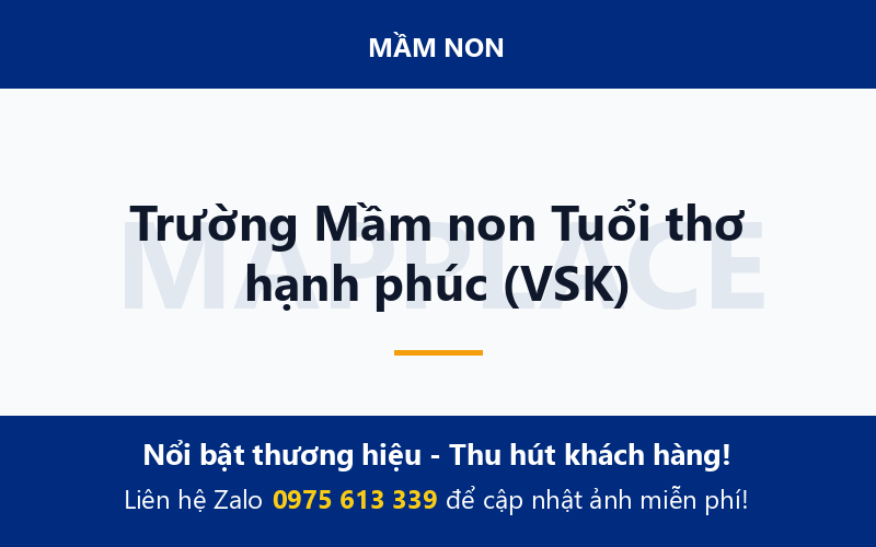 Trường Mầm non Tuổi thơ hạnh phúc (VSK)