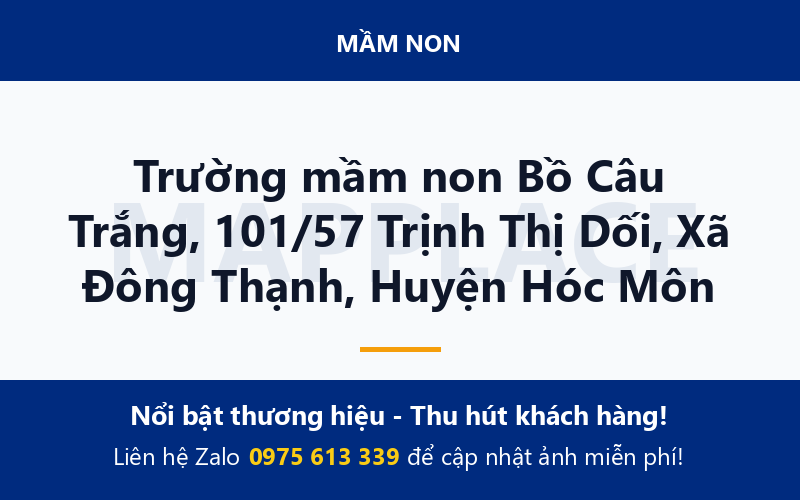 Trường mầm non Bồ Câu Trắng, 101/57 Trịnh Thị Dối, Xã Đông Thạnh, Huyện Hóc Môn