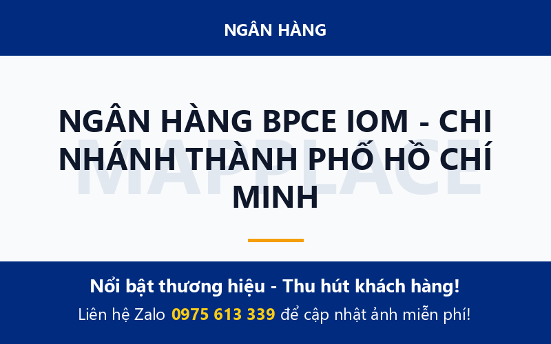 NGÂN HÀNG BPCE IOM - CHI NHÁNH THÀNH PHỐ HỒ CHÍ MINH