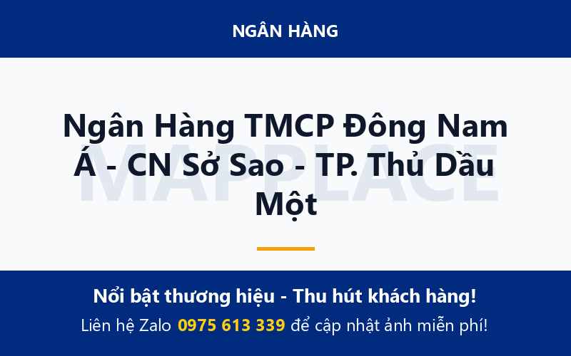 Ngân Hàng TMCP Đông Nam Á - CN Sở Sao - TP. Thủ Dầu Một