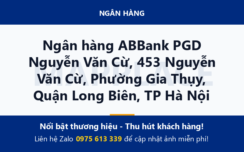 Ngân hàng ABBank PGD Nguyễn Văn Cừ, 453 Nguyễn Văn Cừ, Phường Gia Thụy, Quận Long Biên, TP Hà Nội