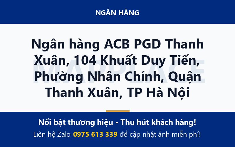 Ngân hàng ACB PGD Thanh Xuân, 104 Khuất Duy Tiến, Phường Nhân Chính, Quận Thanh Xuân, TP Hà Nội