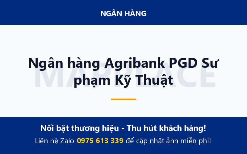 Ngân hàng Agribank PGD Sư phạm Kỹ Thuật