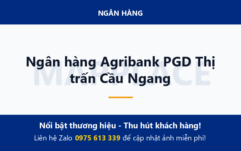 Ngân hàng Agribank PGD Thị trấn Cầu Ngang