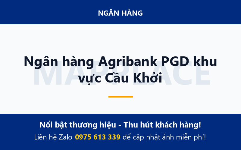 Ngân hàng Agribank PGD khu vực Cầu Khởi