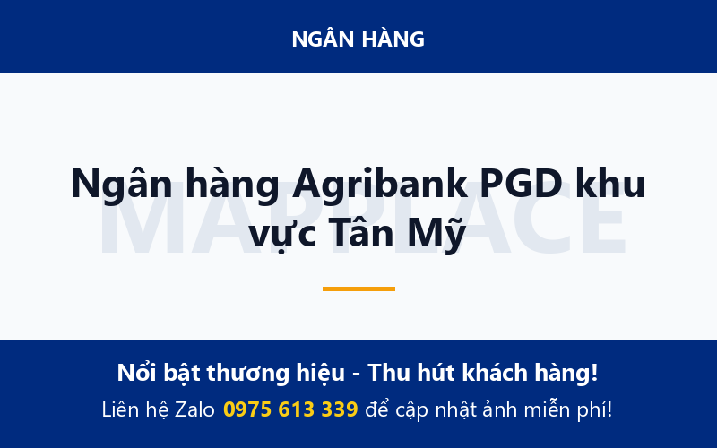 Ngân hàng Agribank PGD khu vực Tân Mỹ