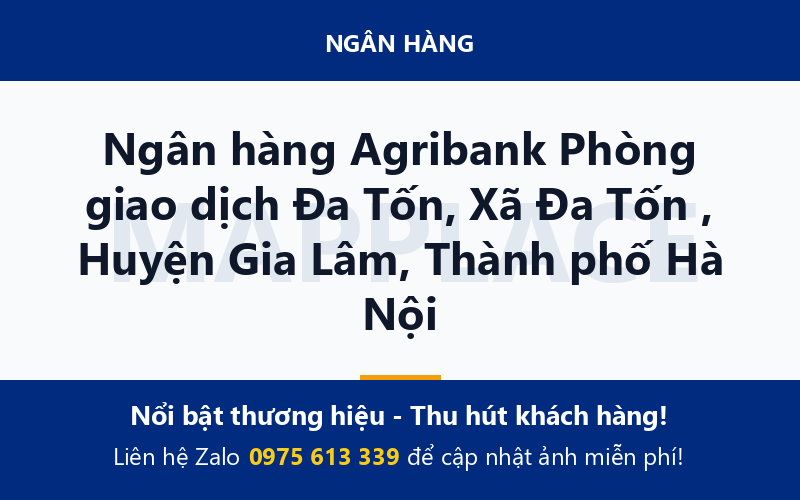 Ngân hàng Agribank Phòng giao dịch Đa Tốn, Xã Đa Tốn , Huyện Gia Lâm, Thành phố Hà Nội
