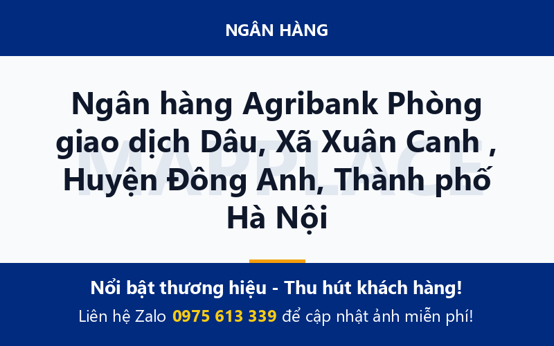 Ngân hàng Agribank Phòng giao dịch Dâu, Xã Xuân Canh , Huyện Đông Anh, Thành phố Hà Nội