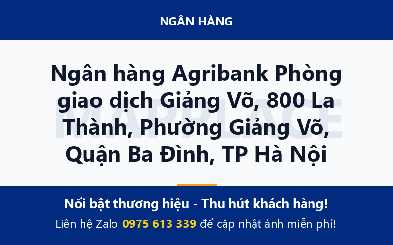 Ngân hàng Agribank Phòng giao dịch Giảng Võ, 800 La Thành, Phường Giảng Võ, Quận Ba Đình, TP Hà Nội