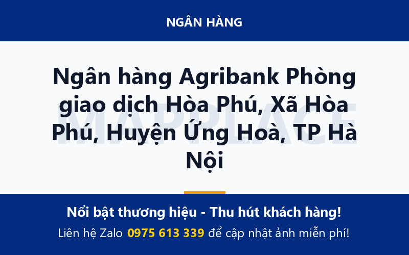 Ngân hàng Agribank Phòng giao dịch Hòa Phú, Xã Hòa Phú, Huyện Ứng Hoà, TP Hà Nội