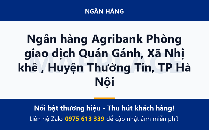 Ngân hàng Agribank Phòng giao dịch Quán Gánh, Xã Nhị khê , Huyện Thường Tín, TP Hà Nội