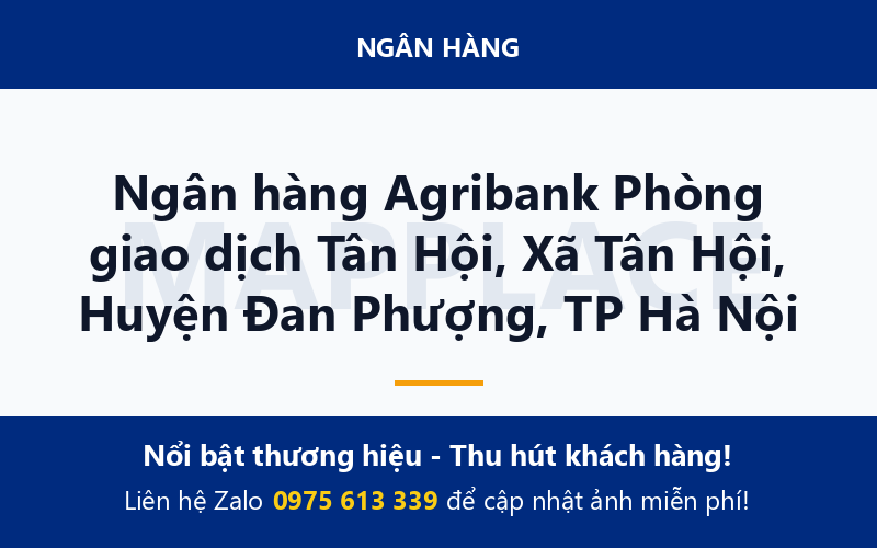 Ngân hàng Agribank Phòng giao dịch Tân Hội, Xã Tân Hội, Huyện Đan Phượng, TP Hà Nội