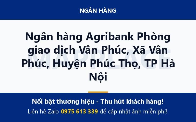 Ngân hàng Agribank Phòng giao dịch Vân Phúc, Xã Vân Phúc, Huyện Phúc Thọ, TP Hà Nội