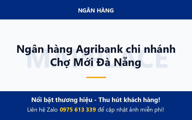 Ngân hàng Agribank chi nhánh Chợ Mới Đà Nẵng