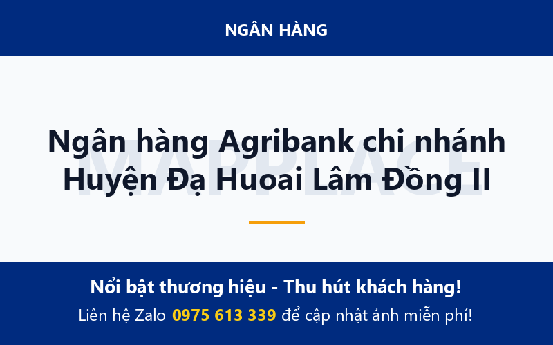 Ngân hàng Agribank chi nhánh Huyện Đạ Huoai Lâm Đồng II
