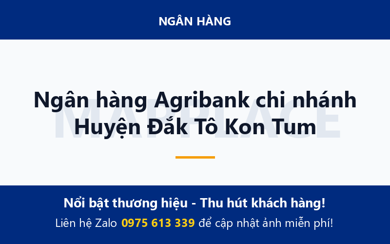 Ngân hàng Agribank chi nhánh Huyện Đắk Tô Kon Tum