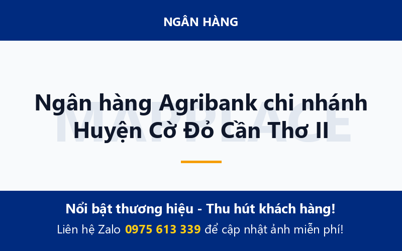 Ngân hàng Agribank chi nhánh Huyện Cờ Đỏ Cần Thơ II