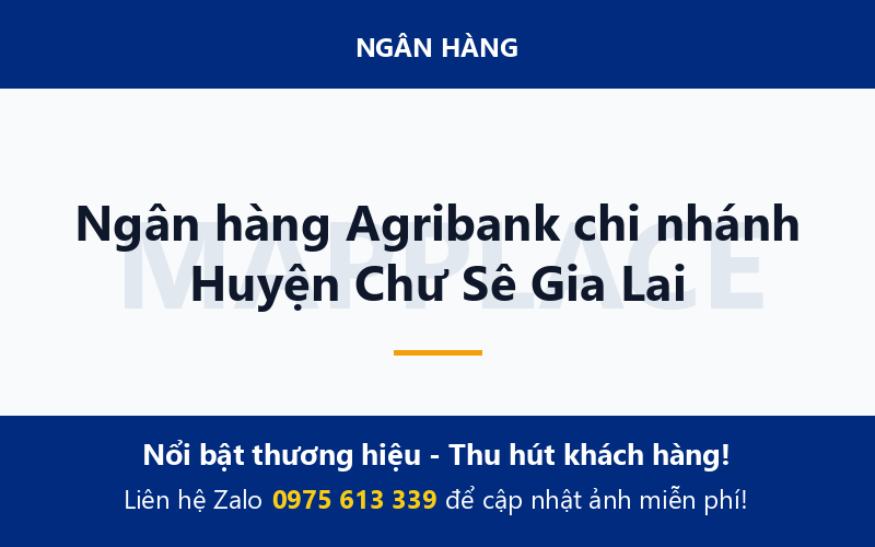 Ngân hàng Agribank chi nhánh Huyện Chư Sê Gia Lai