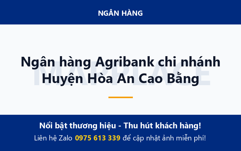 Ngân hàng Agribank chi nhánh Huyện Hòa An Cao Bằng