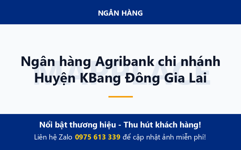 Ngân hàng Agribank chi nhánh Huyện KBang Đông Gia Lai