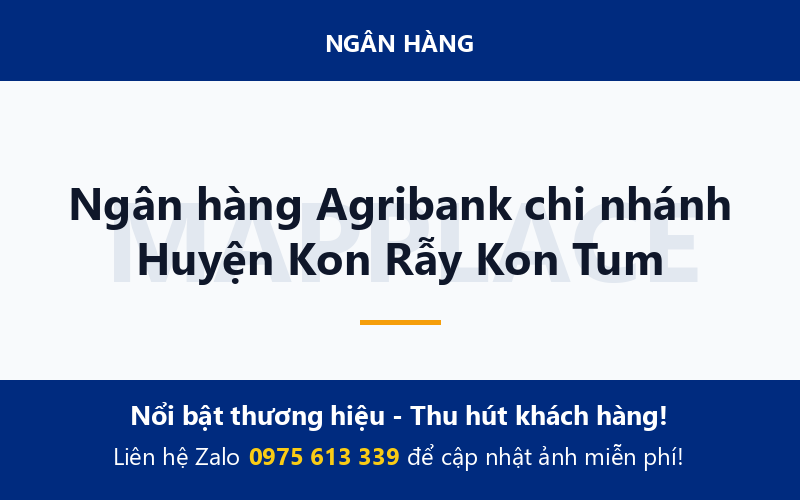 Ngân hàng Agribank chi nhánh Huyện Kon Rẫy Kon Tum