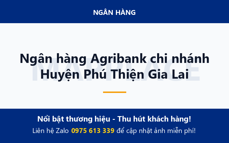 Ngân hàng Agribank chi nhánh Huyện Phú Thiện Gia Lai
