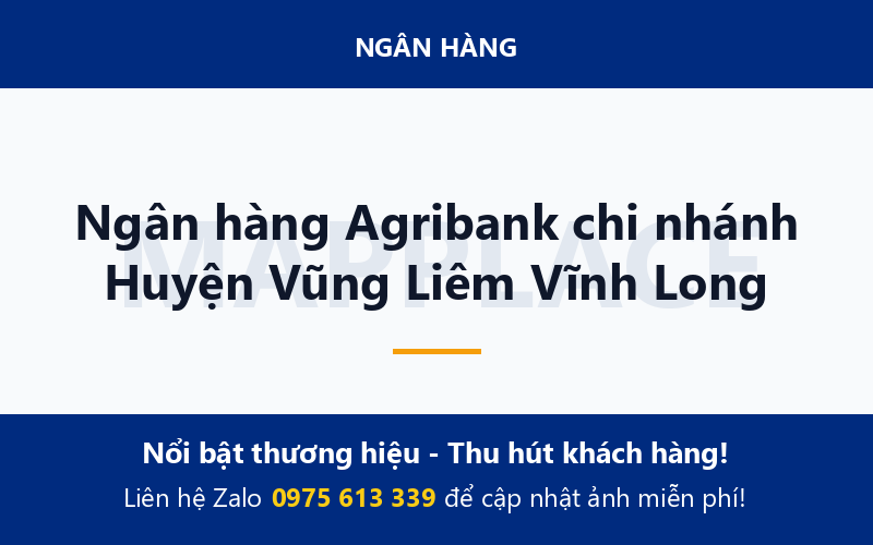 Ngân hàng Agribank chi nhánh Huyện Vũng Liêm Vĩnh Long