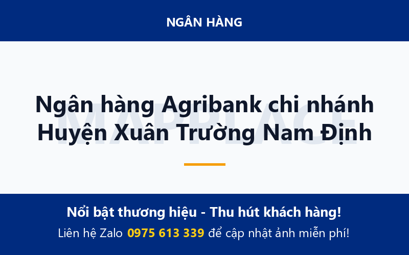 Ngân hàng Agribank chi nhánh Huyện Xuân Trường Nam Định