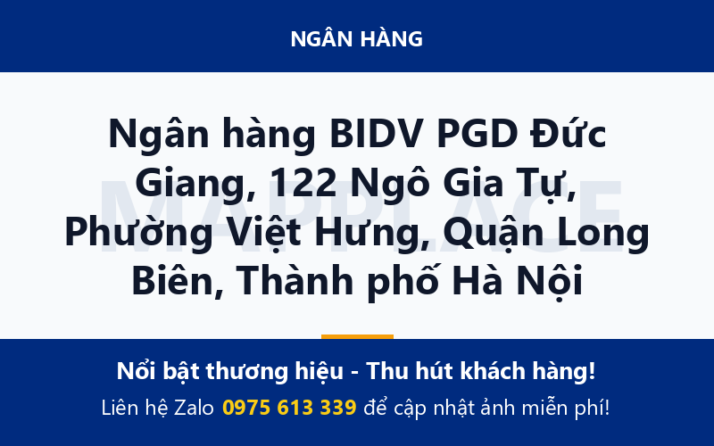 Ngân hàng BIDV PGD Đức Giang, 122 Ngô Gia Tự, Phường Việt Hưng, Quận Long Biên, Thành phố Hà Nội