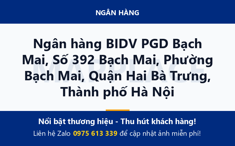 Ngân hàng BIDV PGD Bạch Mai, Số 392 Bạch Mai, Phường Bạch Mai, Quận Hai Bà Trưng, Thành phố Hà Nội